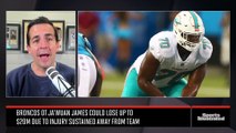 Broncos Tackle Ja'Wuan James Could Lose $20 Million Due to Injury