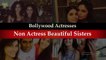 Bollywood Actresses Beautiful Sisters: 25 Beautiful Real Life Sisters Of Bollywood Actresses