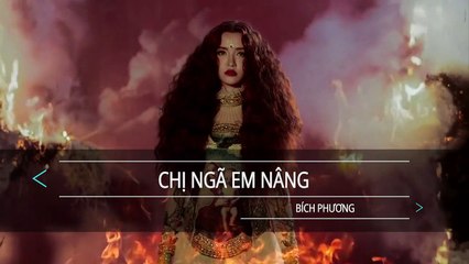Chị Ngã Em Nâng - Bích Phương