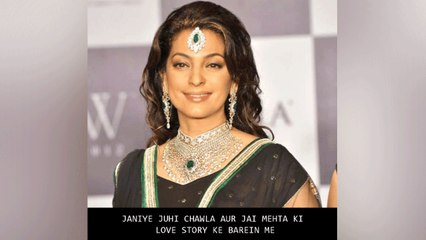 Janiye Juhi Chawla Aur Jai Mehta Ki Love Story Ke Barein Me
