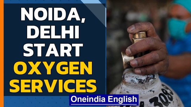 Noida starts oxygen refill for RWAs, Delhi opens portal | Oneindia News