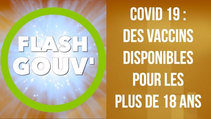Covid 19 : des vaccins disponibles pour les plus de 18 ans