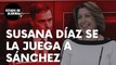 Susana Díaz se la juega a Pedro Sánchez en la carrera por la convocatoria de primarias en Andalucía