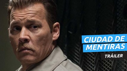 Tráiler de Ciudad de mentiras, con Johnny Depp