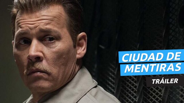 Tráiler de Ciudad de mentiras, con Johnny Depp