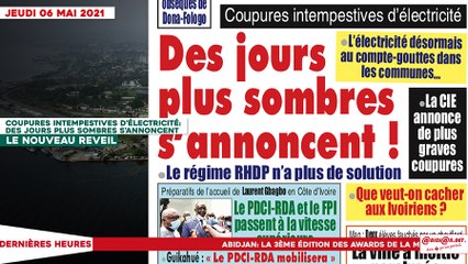 Le titrologue du Jeudi 06 Mai 2021/ Coupures intempestives d'électricité: des jours plus sombres s'annoncent
