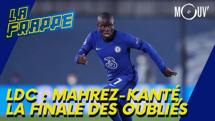 Ligue des Champions : Mahrez-Kanté, la finale des oubliés