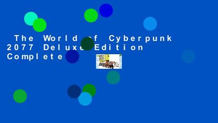 The World of Cyberpunk 2077 Deluxe Edition Complete