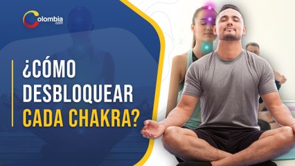 Cómo activar los chakras espirituales que tienes bloqueados en el cuerpo