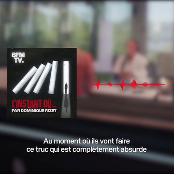 L'instant où...j'ai donné l'assaut : découvrez un extrait de l'épisode 6 du podcast de Dominique Rizet