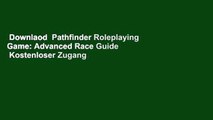 Downlaod  Pathfinder Roleplaying Game: Advanced Race Guide  Kostenloser Zugang