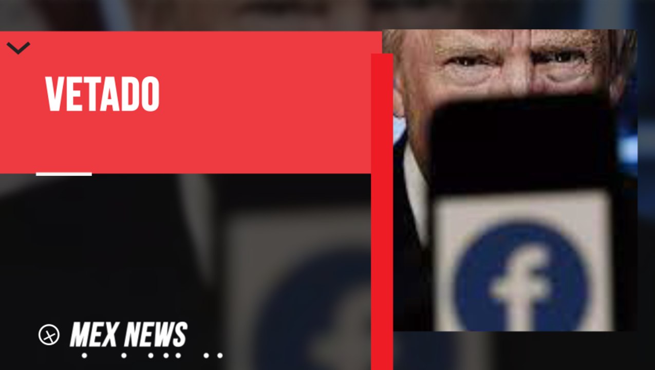FACEBOOK MANTIENE EL VETO A DONALD TRUMP