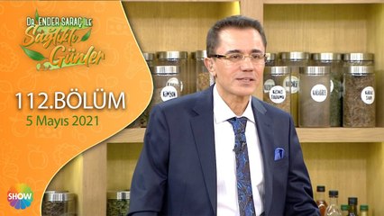 Dr. Ender Saraç ile Sağlıklı Günler 112.Bölüm | 5 Mayıs 2021
