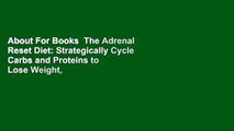 About For Books  The Adrenal Reset Diet: Strategically Cycle Carbs and Proteins to Lose Weight,