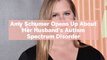 Amy Schumer Opens Up About Her Husband’s Autism Spectrum Disorder and Encourages Others to