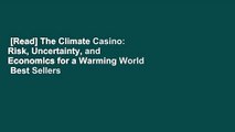 [Read] The Climate Casino: Risk, Uncertainty, and Economics for a Warming World  Best Sellers
