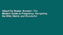 About For Books  Bumpin': The Modern Guide to Pregnancy: Navigating the Wild, Weird, and Wonderful