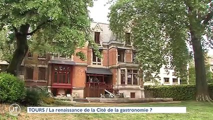 TOURS / La renaissance de la Cité de la gastronomie ?