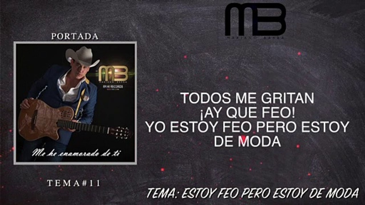 Mariano Barba - Estoy Feo Pero Estoy De Moda (VideoLyrics)