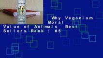 Full E-book  Why Veganism Matters: The Moral Value of Animals  Best Sellers Rank : #5