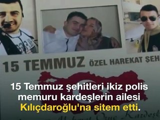 15 Temmuz'un ikiz şehitlerinin annesinden Kılıçdaroğlu'na sitem