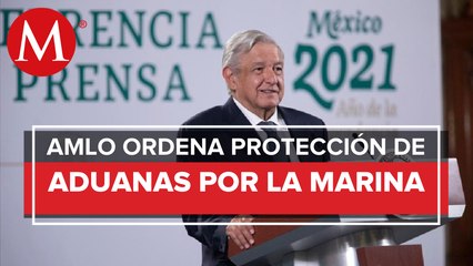 Sedena y Marina tomarán control de aduanas y puertos, ante alza en contrabando_ AMLO