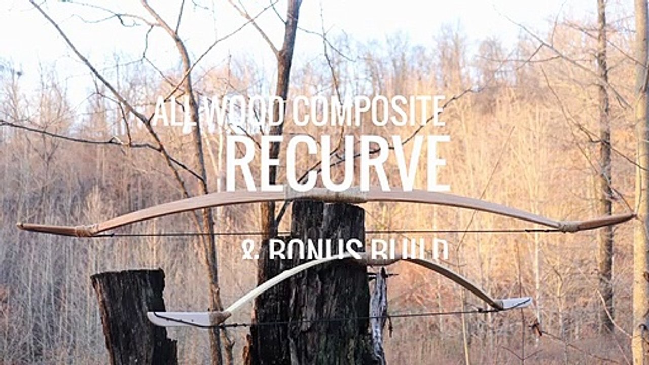 How To Build The Ultimate Wood Composite Recurve Bow Simplified + Bonus Build The Bamboo Horse Bow