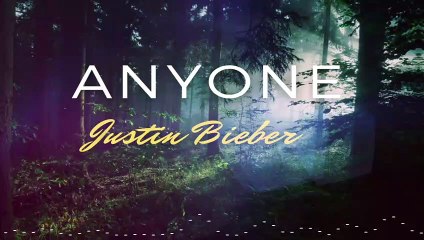 Justin Bieber - Anyone (lyrics)