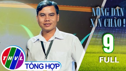 Nông Dân Xin Chào! - Tập 9 FULL: Anh Đoàn Ngọc Lợi với mô hình "cây sạch, trái sạch" tại Tân Châu