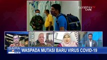 Mutasi Virus Covid-19 Ditemukan di Indonesia, Pengawasan Perbatasan Masuk Indonesia Dinilai Lemah