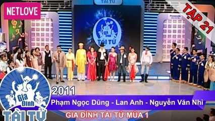 Gia Đình Tài Tử | Mùa 1 - Tập 21: Phạm Ngọc Dũng - Lan Anh -  Nguyễn Văn Nhì