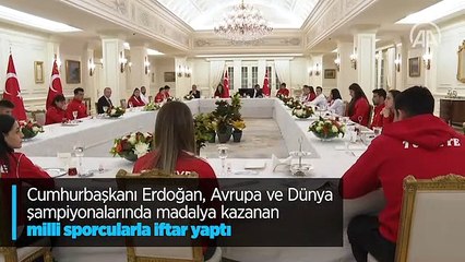 Cumhurbaşkanı Erdoğan, Avrupa ve Dünya şampiyonalarında madalya kazanan milli sporcularla iftar yaptı