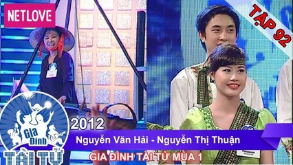Gia Đình Tài Tử | Mùa 1 - Tập 92: Nguyễn Văn Hải - Nguyễn Thị Thuận