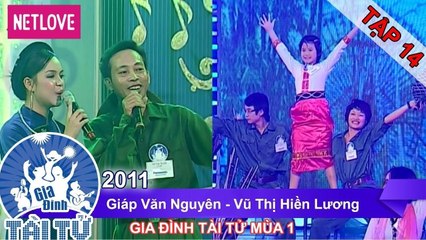 Gia Đình Tài Tử | Mùa 1 - Tập 14: Giáp Văn Nguyên - Vũ Thị Hiền Lương
