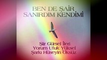 Ufuk Yüksel - Ben De Şair Sanırdım Kendimi (Şiir Gürsel İleri - Şarkı - Hüseyin Öksüz)