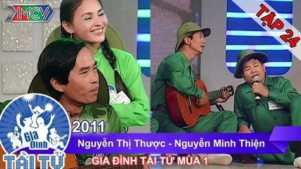 Gia Đình Tài Tử | Mùa 1 - Tập 24: Nguyễn Thị Thược - Nguyễn Minh Thiện