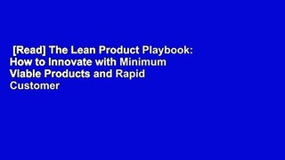 [Read] The Lean Product Playbook: How to Innovate with Minimum Viable Products and Rapid Customer