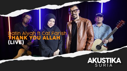 Datin Alyah Ft  Cat Farish - Thank Allah (LIVE) #AkustikaSuria