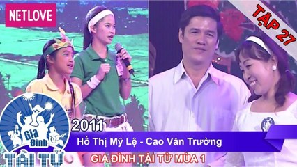 Gia Đình Tài Tử | Mùa 1 - Tập 27: Hồ Thị Mỹ Lệ - Cao Văn Trường