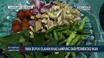 Iwak Buyuk Olahan Khas Lampung dari Fermentasi Ikan Seluang
