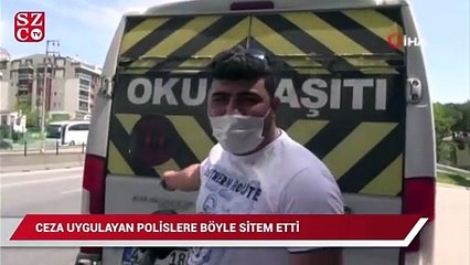 Ceza yazan polislere böyle sitem etti