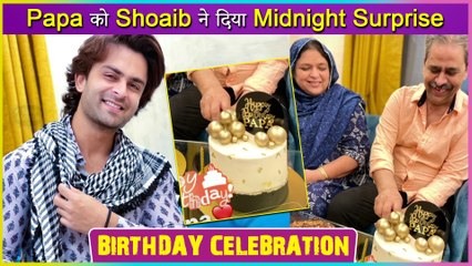 "Shoaib Ibrahim Gives Midnight Birthday Surprise To His Father  "