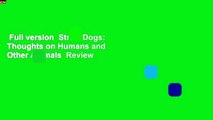 Full version  Straw Dogs: Thoughts on Humans and Other Animals  Review