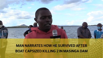 Man narrates how he survived after boat capsized killing two in Masinga dam