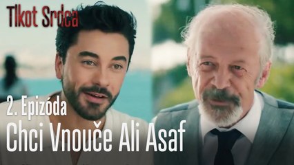 Chci vnouče Ali Asaf - Tlkot Srdca 2. Epizóda