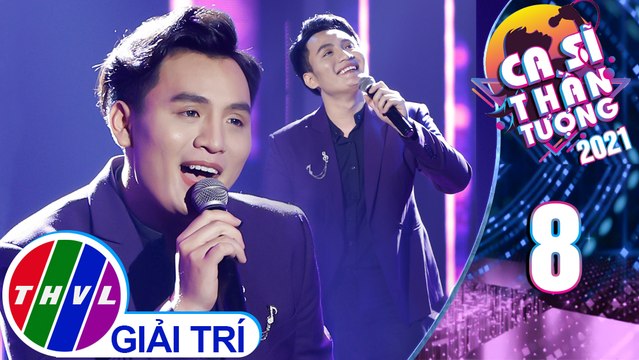 Ca sĩ thần tượng Mùa 4 - Tập 8: Tuổi 13 - Bình Nguyên