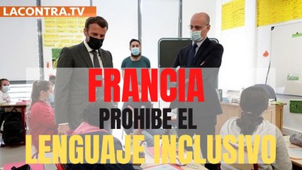 Francia prohibe el lenguaje inclusivo para no dificultar el aprendizaje de la lengua