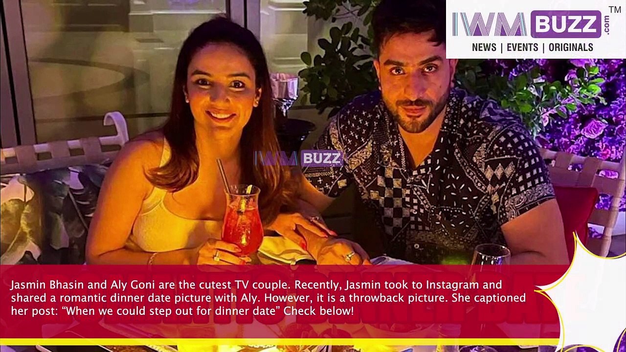 Jasmin Bhasin and Aly Goni’s romantic dinner da...