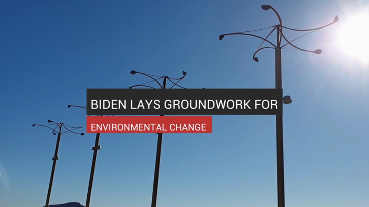 Biden Lays Groundwork For Environmental Change