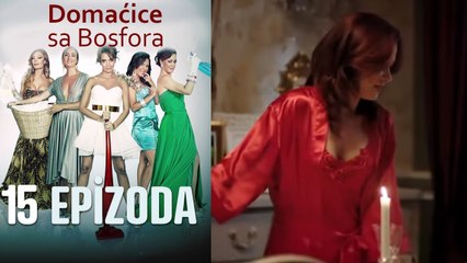 Domaćice sa Bosfora - 15 Epizoda